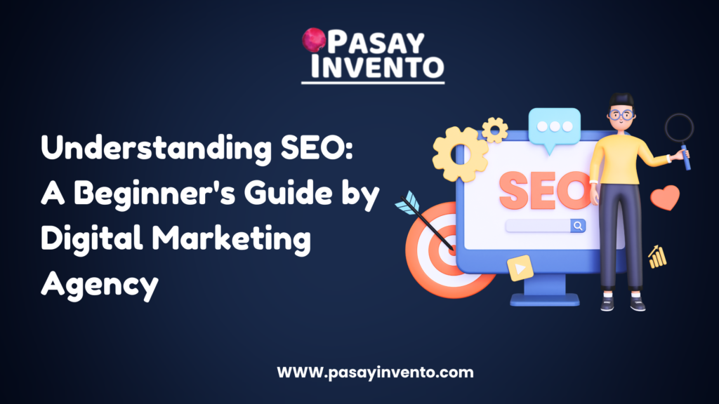 Understanding SEO: A Beginner’s Guide by Digital Marketing Agency