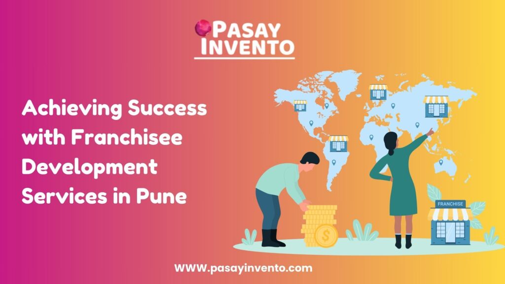 Achieving Success with Franchisee Development Services in Pune