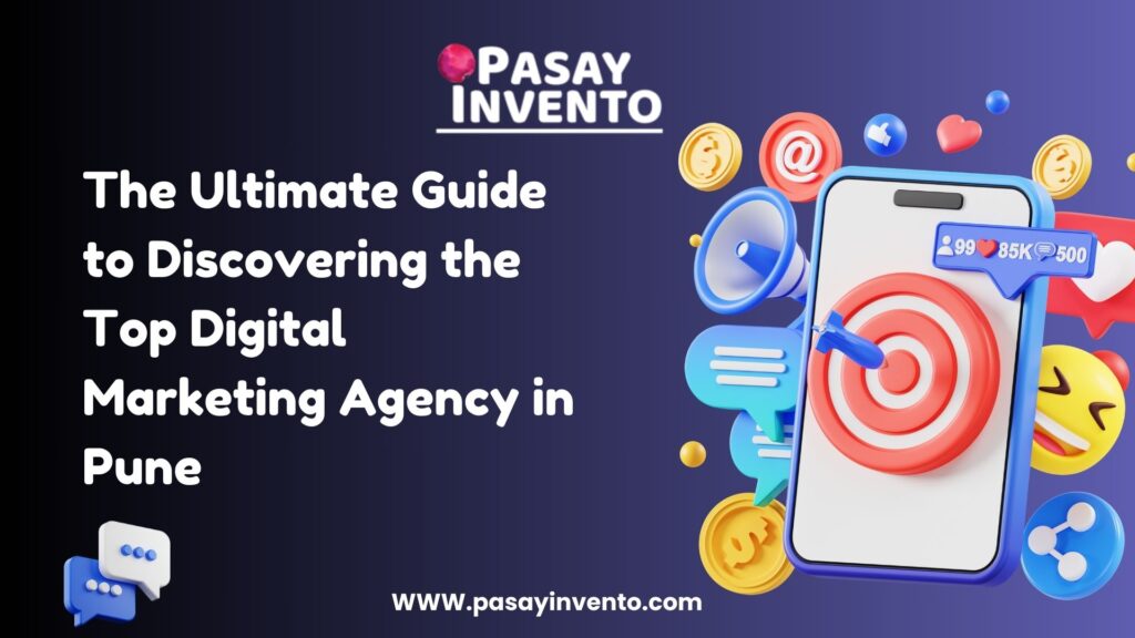 The Ultimate Guide to Discovering the Top Digital Marketing Agency in Pune