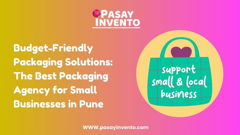 Budget-Friendly Packaging Solutions: The Best Packaging Agency for Small Businesses in Pune