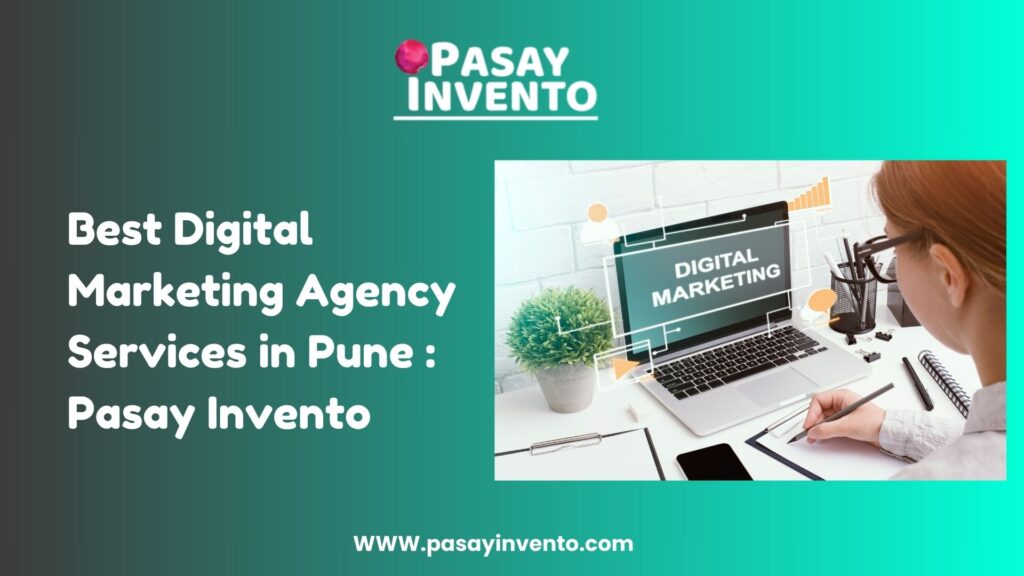 Best Digital Marketing Agency Services in Pune : Pasay Invento